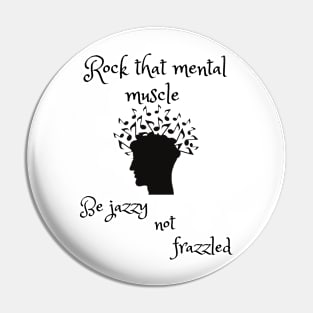 Jazzy Mindset Pin