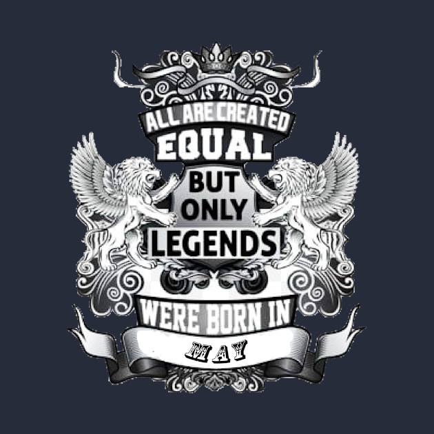 But only legends. Were born in May by DonStanis