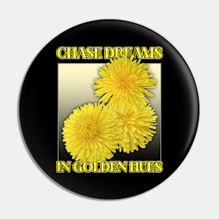 CHASE DREAMS IN GOLDEN HUES – yellow dandelions, the joy of spring Pin