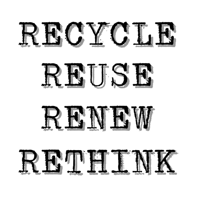 Recycle reuse renew rethink - Earth Day - T-Shirt | TeePublic