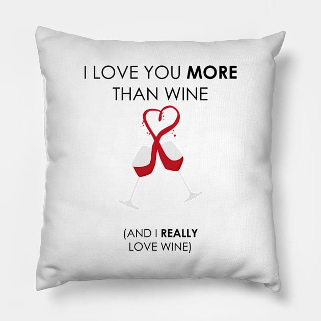 I love you more than wine, Wine lovers Pillow by 2cool4u