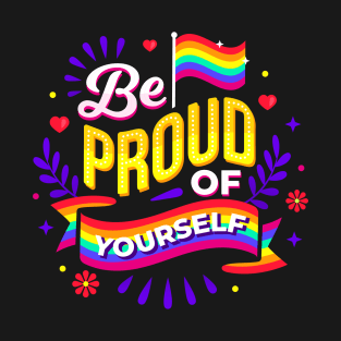 Be Proud of Yourself T-Shirt