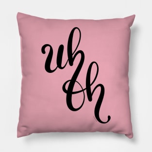 Uh Oh Hand Letter Type Design Pillow