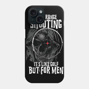 Long range shooting It's like golf but for men Phone Case