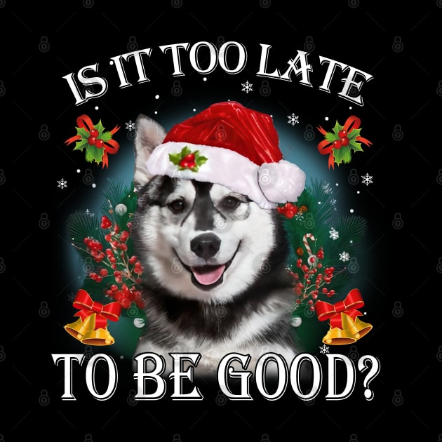 Santa Husky Christmas Is It Too Late To Be Good by TATTOO project