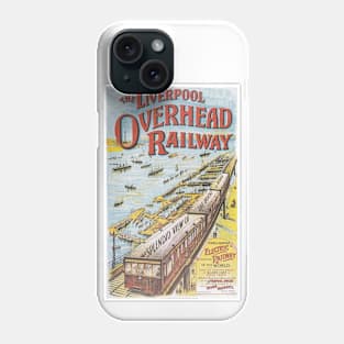 Liverpool Overhead Railway - Vintage Railway Travel Poster - 1910 Phone Case