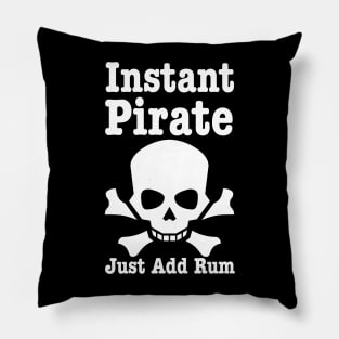 Instant Pirate Just Add Rum - Pirate Lover Gift Pillow