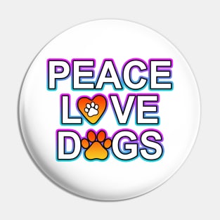 Peace Love Dogs Pin