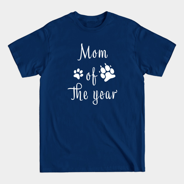 Disover Mom of the Year Cat and Dog Mother - Mom Of The Year Cat Dog - T-Shirt