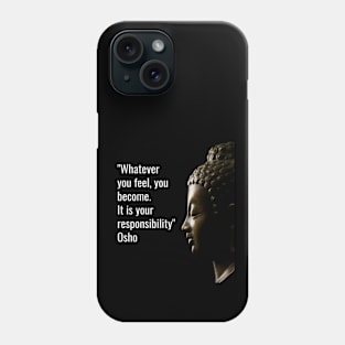 Osho Quotes for Life. Whatever you feel... Phone Case