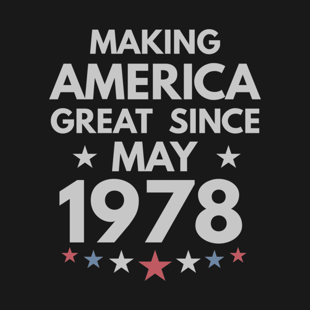 42nd Birthday Gift Making America Great Since May 1978 by bummersempre66