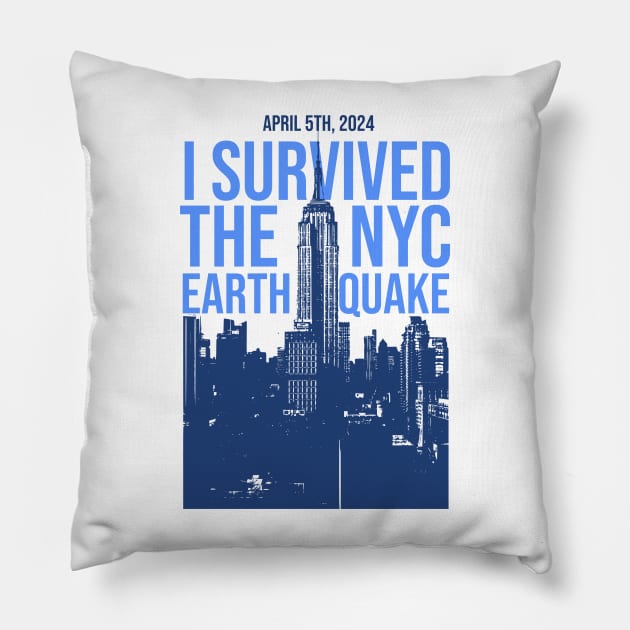 I survived the NYC Earthquake - April 5th, 2024 Pillow by BodinStreet