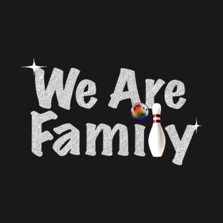 We Are Family Bowling Front Only T-Shirt