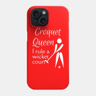 Lispe Croquet Queen I rule a wicket court Phone Case