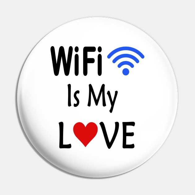 wifi is my love Pin by Giftsisle