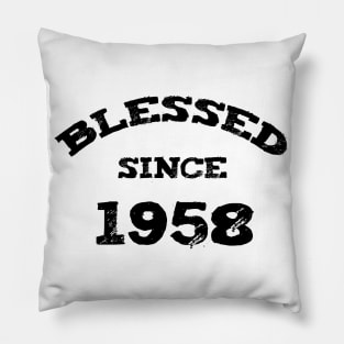 Blessed Since 1958 Funny Blessed Christian Birthday Pillow