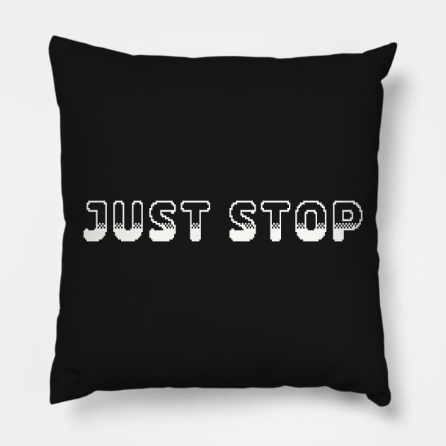 Just Stop Classic Video Game Graphic White Pillow by ArtHouseFlunky