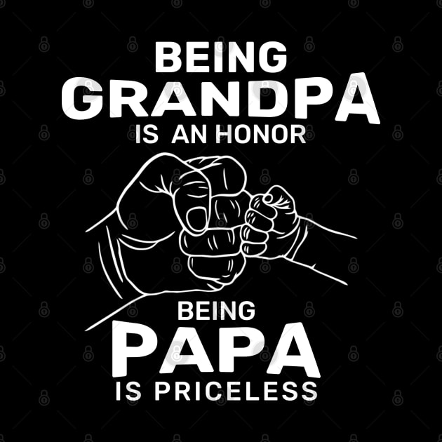 Being Grandpa Is An Honor Being Papa Is Priceless by denkanysti