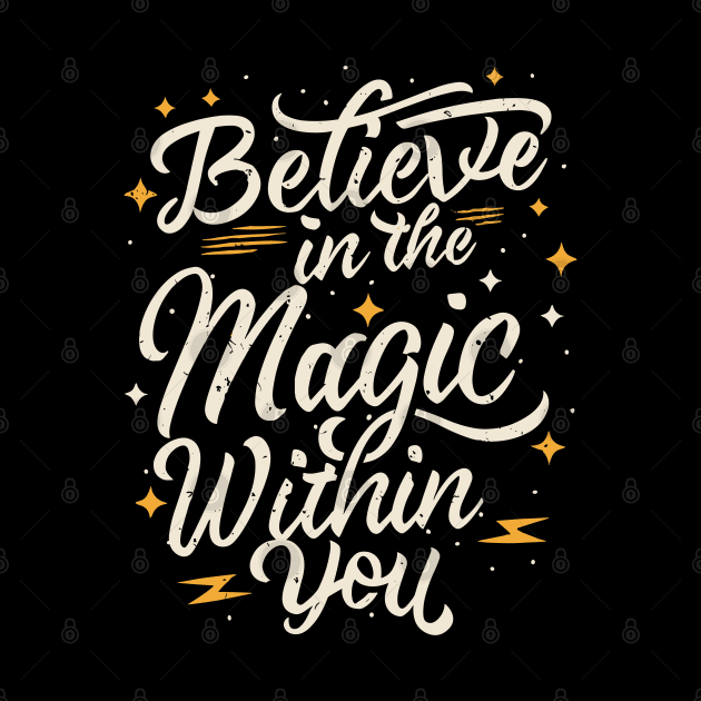 "Believe in The Magic Within You" by mysticpotlot