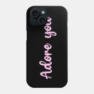 Adore you Phone Case