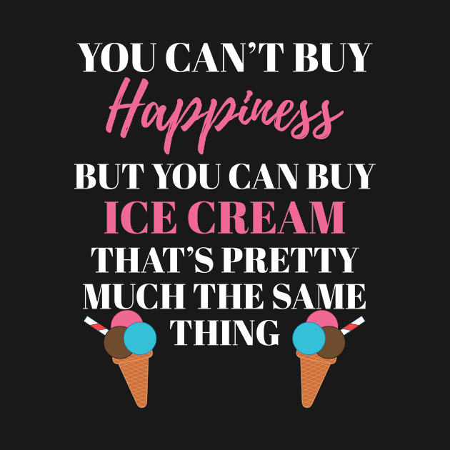 Icecream Lover Gift Ice Cream Buys Happiness Gift by Tracy