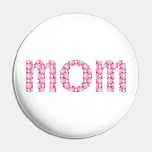 Floral Art Typography Mom Pink Pin