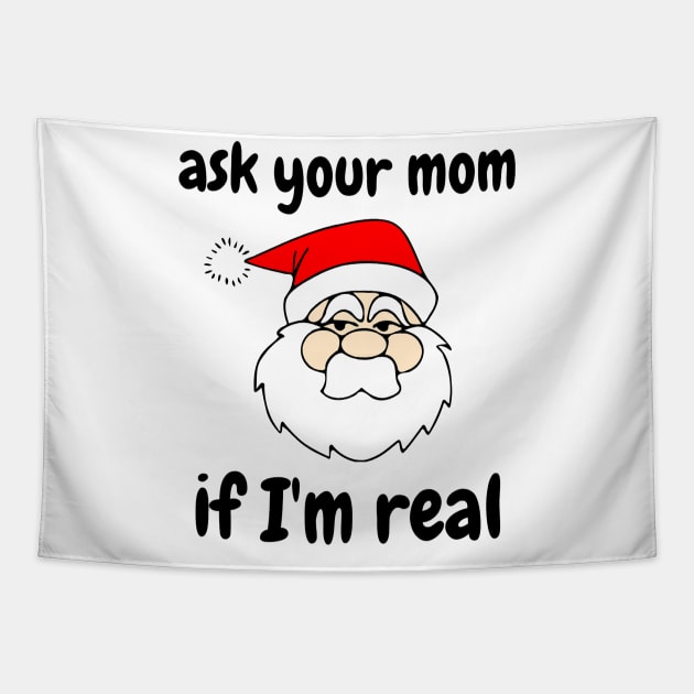 Ask your Mom If I'm real Tapestry by ArchiesFunShop
