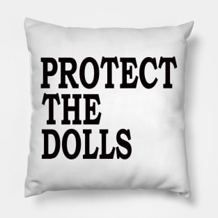 Protect-The-Dolls Pillow