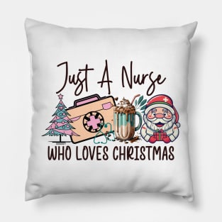 Just a nurse who loves christmas Pillow