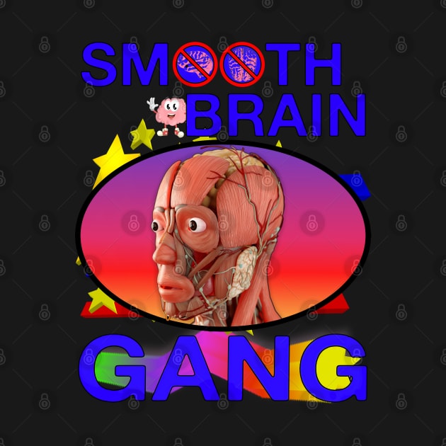 Smooth Brain Gang by blueversion