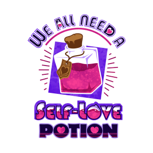 We all need a Self-Love Potion T-Shirt