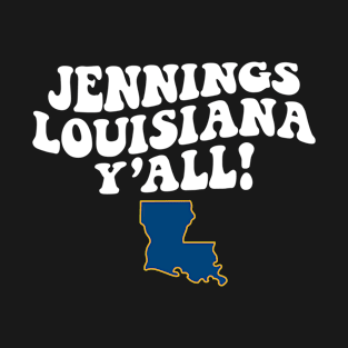 Jennings Louisiana Y'all - LA Flag Cute Southern Saying T-Shirt