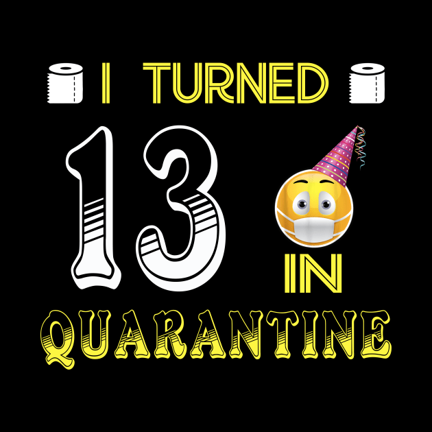 I Turned 13 in quarantine Funny face mask Toilet paper by Jane Sky