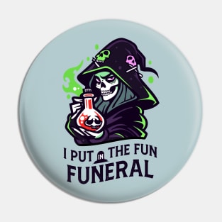 I Put The Fun In Funeral - Wicked Witch Skeleton with Deadly Potion Pin