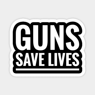 GUNS SAVE LIVES Magnet