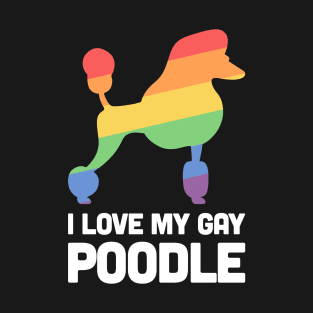 Poodle - Funny Gay Dog LGBT Pride T-Shirt