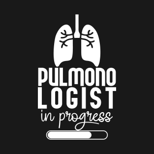 Pulmonologist In Progress T-Shirt