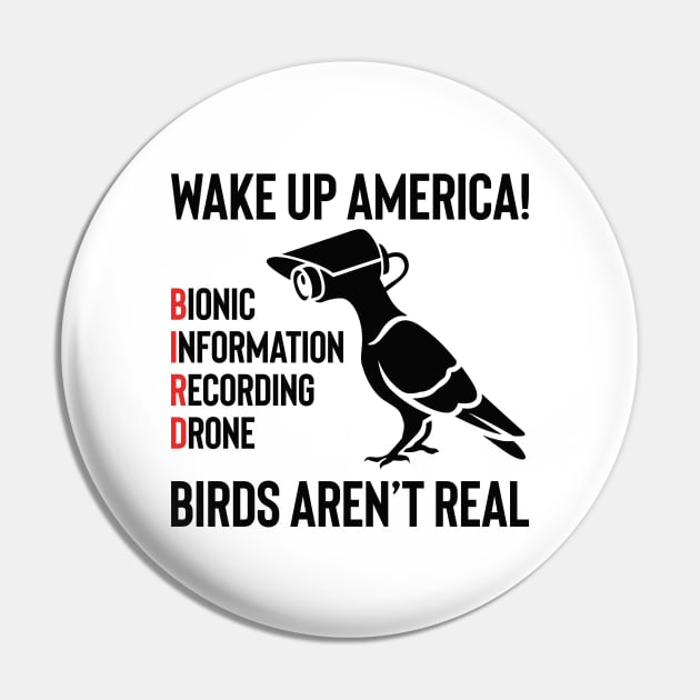 Birds Are Not Real - Wake Up America Pin by Hawenog