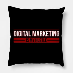 Digital Marketing is my hustle Pillow