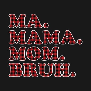 Ma Mama Mom Bruh Red Plaid Women T-Shirt