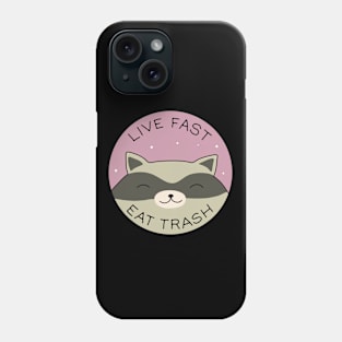 Raccoon - Live Fast Eat Trash Phone Case