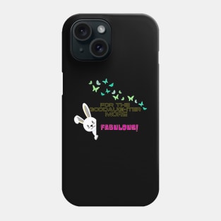 For The Goddaughter more fabulous Phone Case