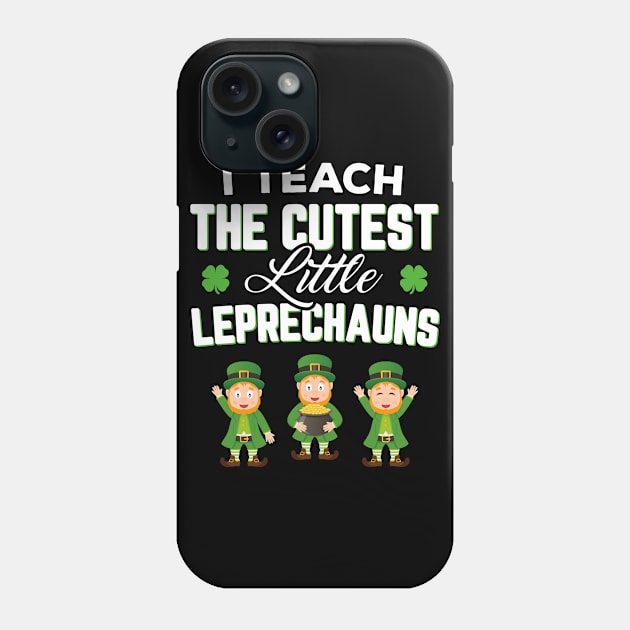 I Teach The Cutest Little Leprechauns Funny St Patricks Day Phone Case by trendingoriginals