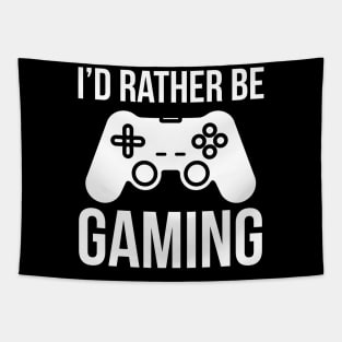 I'd Be Rather Be Gaming Tapestry