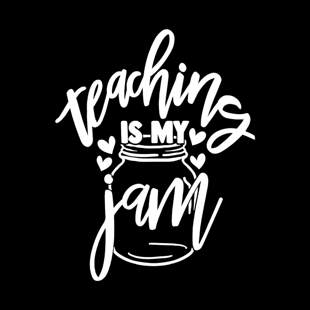 Teaching Is My Jam Funny Pun Joke Teacher by Alison Cloy