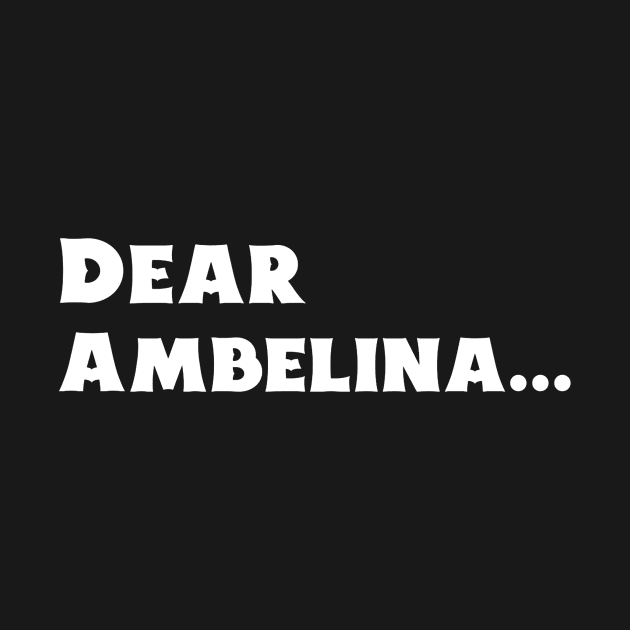 Dear Ambelina... by B Sharp