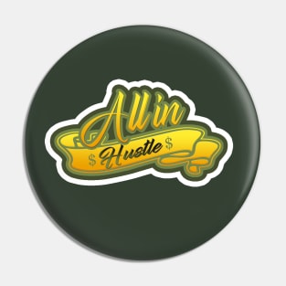 All in Hustle Pin