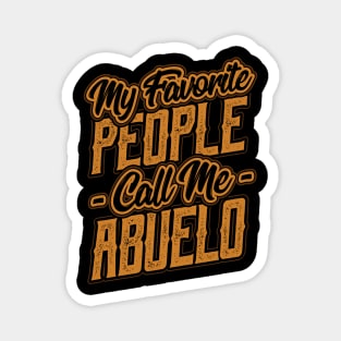 My Favorite People Call Me abuelo Gift Magnet