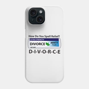 Divorce Relief Phone Case