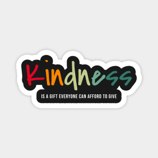 Kindness is a gift graphic Magnet